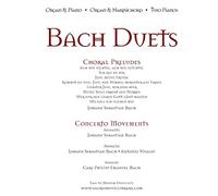 Bach Duets: Organ & Piano • Organ & Harpsichord • 2 Pianos