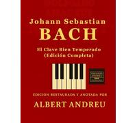 Bach - El Clave Bien Temperado (Edición Completa): Edición completa de las 48 partituras de Bach: Preludios y Fugas del Clave Bien Temperado para pianistas y clavecinistas.: 9
