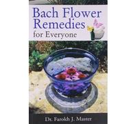 Bach Flower Remedies For Everyone by Master Farokh Jamshed (2002) Paperback