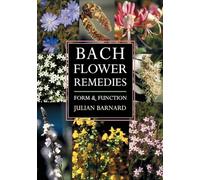 Bach Flower Remedies Form & Function: Form and Function