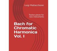 Bach for Chromatic Harmonica: Twelve pieces for two instruments