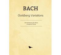 Bach Goldberg Variations: 30 Variations for Piano - Complete Works