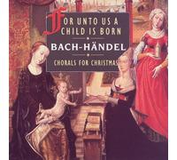 Bach-Händel - For Unto Us a Child Is Born