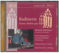 Bach/ Hardtner/ Ewers/ Schweizer - Badinerie: Classic Mallets Play Bach