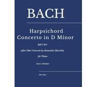 Bach - Harpsichord Concerto in D Minor: BWV 974 (after Oboe Concerto by Alessandro Marcello) for Piano