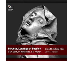 Bach, J.C./ Schein, J./ Howald, Caroline - Ferveur Louange Et Passion