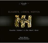 Bach, J.C./ Wijers/ Ensemble Wunderkammer - Glauben / Lieben / Hoffen