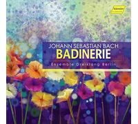 Bach, J.S./ Ensemble Dreiklang Berlin - Badinerie