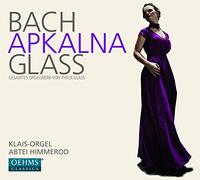 Bach, J.S./ Glass/ Apkalna, Iveta - Organ Works