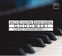 Lukasz Kwiatkowski Lukasz Kwiatkowski: Bach/Chopin/Saint-Saëns/Godowski (CD)