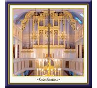 Bach, J.S./Muffat/Bach, C.P.E./Rinck/Mendelssohn - Organ Gloriosa