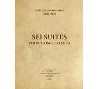 Bach Johann Sebastian (1685-1750) - Sei Suites per violoncello solo - Rev Fabio Anti