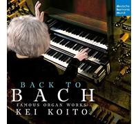 Bach/ Koito, Kei - Bach: Famous Organ Works