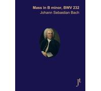Bach, Mass in B minor, BWV 232: Full bound score for study and review