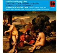 Bach/ Mozart/ Rossini/ Misiani, Guido Toschi - Eclectic & Singing Oboe