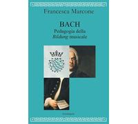 Bach. Pedagogia della bildung musicale