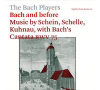 Bach Players - Bach & Before: Music By Schein Schelle Kuhnau