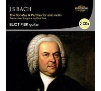 Bach: Sonatas & Partitas for Solo Violin, Transcribed and performed by Eliot Fisk by Eliot Fisk