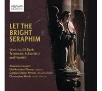 Bach/Telemann/Handel - Let The Bright Seraphim