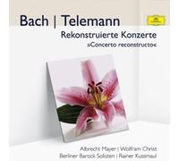 BACH & TELEMANN - REKONSTRUIERTE KONZERTE (