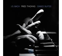 Bach/ Thomas*Fred - J.S. Bach: Dance Suites