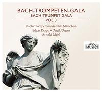 Bach Trompetenensemble Munchen - Bach Trumpet Gala Vol. 3