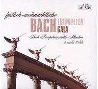 Bach-Trompetenensemble Munchen/ Mehlarnold - Festliche-Weihnachliche Bach Trompeten Gala