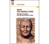 Bach: un grido di dolore, un sospiro d'amore, un palpito di fede