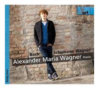 Alexander Maria Wagner Bach/Schumann/Wagner: Piano Works (CD)
