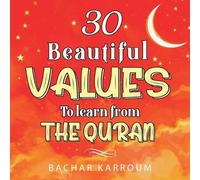 Bachar Karroum 30 Beautiful Values to Learn From The Quran (Tascabile)