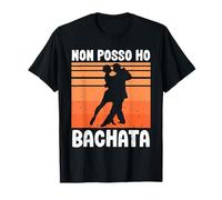 Bachata | Danza | Non Posso Ho Bachata Maglietta