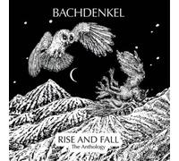 Bachdenkel - Rise And Fall: The Anthology