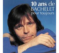 Bachelet, Pierre - 10 Ans Pour Toujours (2 CD)