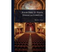 Bachelet Victor 1865- Pour Dire Et Pour Jouer La ComÃ(c)die (Tascabile)