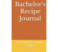 Bachelor's Recipe Journal: A handy note for your recipes