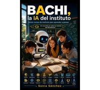BACHi, la IA del instituto: Varios cursos de instituto para aprender a pensar