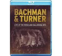 Bachman & Turner - Live at the Roseland Ballroom, NYC