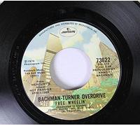 Bachman-Turner Overdrive - Bachman-Turner Overdrive 45 RPM Free Wheelin' / You Ain't Seen Nothing Yet