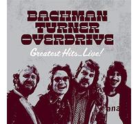 Bachman-Turner Overdrive - Greatest Hits Live
