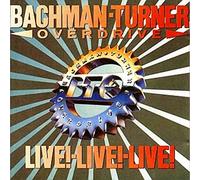 Bachman Turner Overdrive - LIVE!
