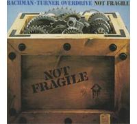 Bachman Turner Overdrive - Not Fragile