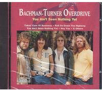 Bachman Turner Overdrive - You Ain'T Seen Nothing Yet