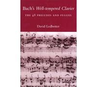Bach's Well-Tempered Clavier: The 48 Preludes and Fugues by Dr David Ledbetter