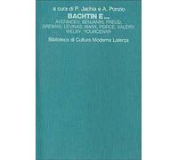 Bachtin e... Averincev, Benjamin, Freud, Greimas, Lévinas, Marx, Peirce, Valéry, Welby, Yourcenar