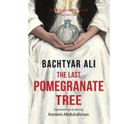 Bachtyar Ali The Last Pomegranate Tree (Tascabile)