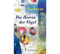Bachtyar Ali Ute Cantera-Lang Rawezh Die Herrin der Vögel: (Copertina rigida)