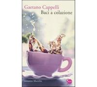 Baci a colazione - Cappelli Gaetano