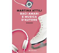 Baci amari e musica d'autore - Attili Martina