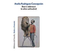 Baci e abbracci (e altre solitudini)