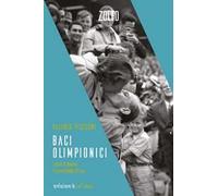 Baci olimpionici. Storie d’amore e di medaglie d'oro